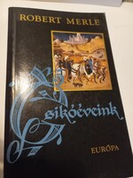 Robert Merle Csikóéveink Európa Könyvkiadó