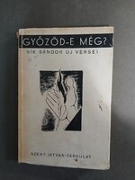 Sík Sándor - Győzöd-e még? (versek 1939-1945)- I. kiadás - Szent István-Társulat, 1945
