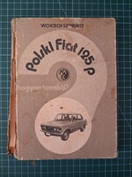 ! Wojciech Szenejko: Polski ​Fiat 125p (Hogyan tovább?) - 1075