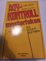 José Silva Robert B. Stone Agykontroll mesterfokon - (nem csak) Az üzleti életben