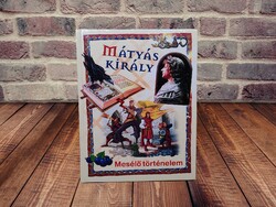 Csürkéné Tóth Dóra - Mátyás király - Mesélő történelem