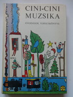 CINI-CINI MUZSIKA - óvodások verseskönyve Bálint Endre rajzaival - szép, rég kiadás (1985)