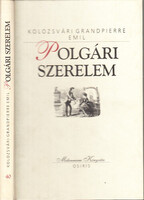 Polgári szerelem (Millennium könyvtár 40.) - Kolozsvári Grandpierre Emil