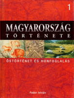 Magyarország története 1. Őstörténet és honfoglalás - Fodor István