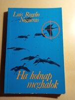 Luis Rogelio Nogueras Ha holnap meghalok