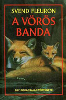 A vörös banda - Egy rókacsalád története - Svend Fleuron