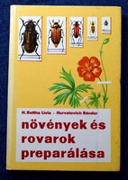 H. Battha Lívia .Horvatovich Sándor - Növények és rovarok preparálása   Natura kiadó, 1978