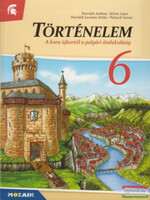 Történelem 6. - A kora újkortól a polgári átalakulásig - Kövér Lajos, Horváth Andrea, Horváth Levente Attila, Pelyach István