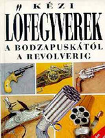 Kézi lőfegyverek a bodzapuskától a revolverig - Vladimír Dolínek
