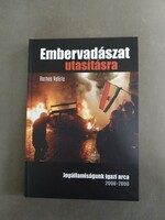 Kormos Valéria - Embervadászat utasításra - Jogállamiságunk igazi arca 2006-2008