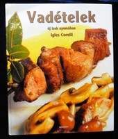 Igles Corelli: Vadételek, új ízek nyomában