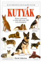 Kutyák - Határozó kézikönyvek - David Alderton