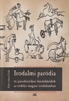 Zólya Andrea Csilla: Irodalmi paródia és parodisztikus beszédmódok az erdélyi magyar irodalomban