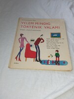 Janikovszky Éva - Velem mindig történik valami - Móra Ferenc Könyvkiadó, 1972