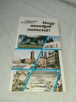 Antal Mária Heller Anna - Hogy mondjuk németül? - Tankönyvkiadó 1992 - olvasatlan