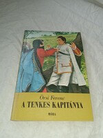 Örsi Ferenc - A Tenkes Kapitánya - Móra Ferenc Könyvkiadó 1982