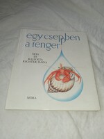 Richter Ilona - Egy cseppben a tenger - Móra Ferenc Könyvkiadó, 1988