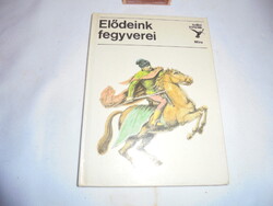 Kolibri könyvek: Elődeink fegyverei - 1985