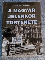 A magyar jelenkor története Gergely Jenő  Izsák Lajos Pannonica Kiadó, 2008