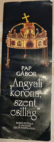Pap Gábor: "Angyali korona, szent csillag" - Beszélgetések a magyar szent koronáról II.