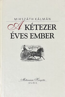 A kétezer éves ember (Millenniumi könyvtár 48) - Mikszáth Kálmán