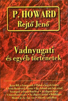 Vadnyugati és egyéb történetek - P. Howard (Rejtő Jenő)