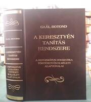 Gaál Botond: A keresztyén tanítás rendszere - A református dogmatika ... alapvonalai