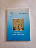 Jim Sanders: Imádságok a Biblia alapján I.