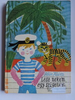 Fehér Klára: LESZ NEKEM EGY SZIGETEM - régi mesekönyv Demjén Zsuzsa rajzaival (1975)