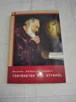 Katharina Tangari: Történetek Pio atyáról