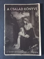 A család könyve - A Szent István társulat kiadása - Jegyespároknak házasságról, családról