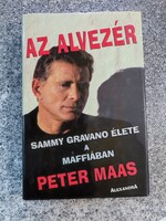Az alvezér - Sammy Gravano élete a maffiában Peter Maas Alexandra Kiadó