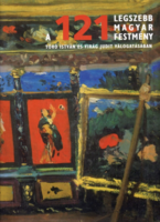 A 121 legszebb magyar festmény Törő István és Virág Judit válogatásában