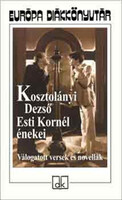 Esti Kornél énekei - Válogatott versek és novellák - Európa diákkönyvtár - Kosztolányi Dezső