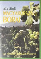 Magyarország borai - Egy világhírű borszakíró szemével - Alex Liddell
