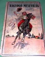 1935.Balla Ignác :Ragyogó mesevilág képes mese könyv a képek szerint TOLNAI