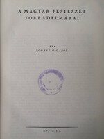 POGÁNY Ö. GÁBOR - A MAGYAR FESTÉSZET FORRADALMÁRAI