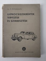 JU. A. DOLMATOVSZKIJ - GÉPKOCSISZEKRÉNYEK TERVEZÉSE ÉS SZERKESZTÉSE - NEHÉZIPARI KÖNYVKIADÓ