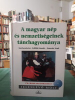 A magyar nép és nemzetiségeinek tánchagyománya - Szerkesztette Felföldi László és Pesovár Ernő