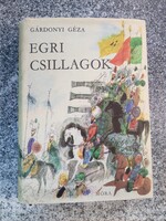 Gárdonyi Géza Egri csillagok- Bornemissza Gergely élete. 1966. Würtz Ádám rajzaival.