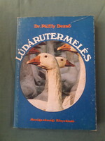 Dr. Pálffy Dezső: Lúdárutermelés - Pecsenyelúd, húslúd, májliba, lúdtoll
