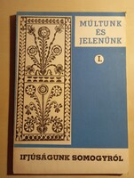 Múltunk és jelenünk I. Ifjúságunk Somogyröl