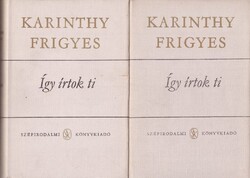 Karinthy Frigyes: Így írtok ti I-II.