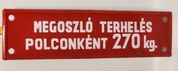 "Megoszló terhelés polconként 270 kg." tájékoztató zománctábla (3542)