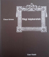 Claus Grimm - Régi képkeretek