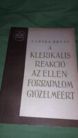 1952.Csonka Rózsa :A klerikális reakció az ellenforradalom győzelméért könyv képek szerint MŰVELTNÉP