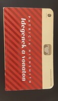 Patricia Highsmith: Idegenek a vonaton