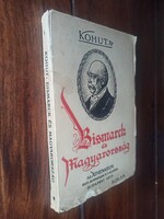 Dr. Kohut Adolf - Bismarck ​és Magyarország. 1915., Bp., 160 p.