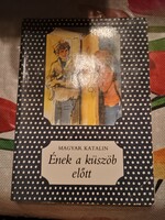Magyar Katalin: ének a küszöb előtt, Pöttyös könyvek, ajánljon!