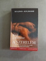Kun János, Kun Jánosné - Élők gyönyöre a szerelem